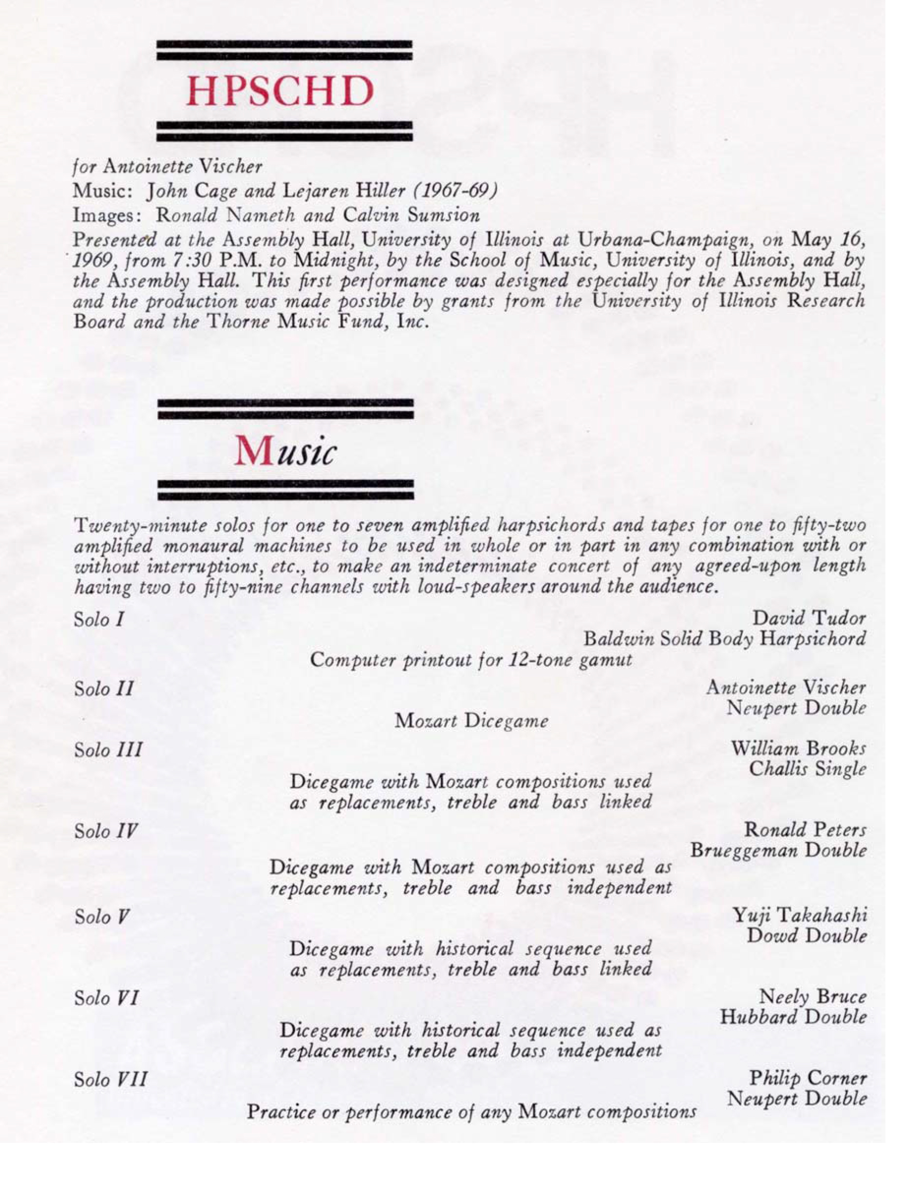 L'immagine sopra, compresa quella di seguito, mostra il programma di sala della prima esecuzione, nel 1969. Tuttavia bisogna ricordare che altre esecuzioni, seppure con alcune modifiche, furono organizzate nel corso dello stesso anno e degli anni successivi, fino ad arrivare ad anni piuttosto recenti.