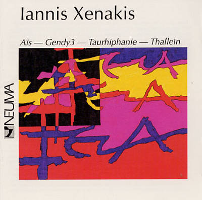 Iannis Xenakis – Aïs, Gendy3, Taurhiphanie, Thalleïn