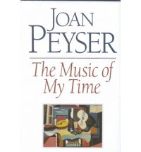 Joan Peyser – The Music of My Time