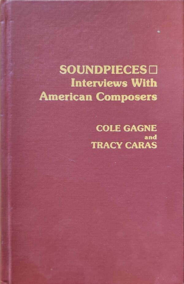 Cole Cagne, Tracy Caras - Interviews with american composers