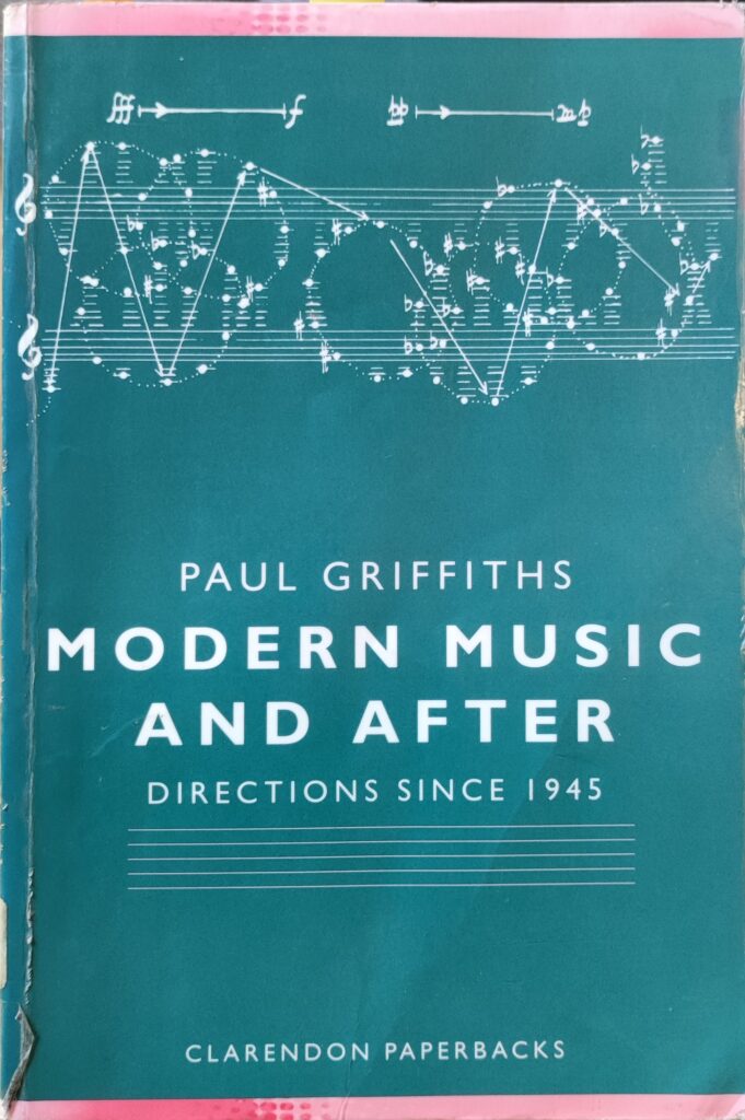 Paul Griffiths - Modern Music and After: directions since 1945