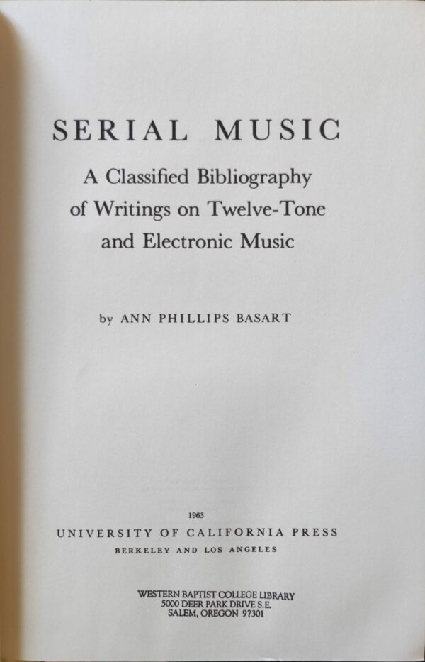 Ann Phillips Basart - Serial Music: a classified Bibliography of writings on Twelve-tone and electronic music