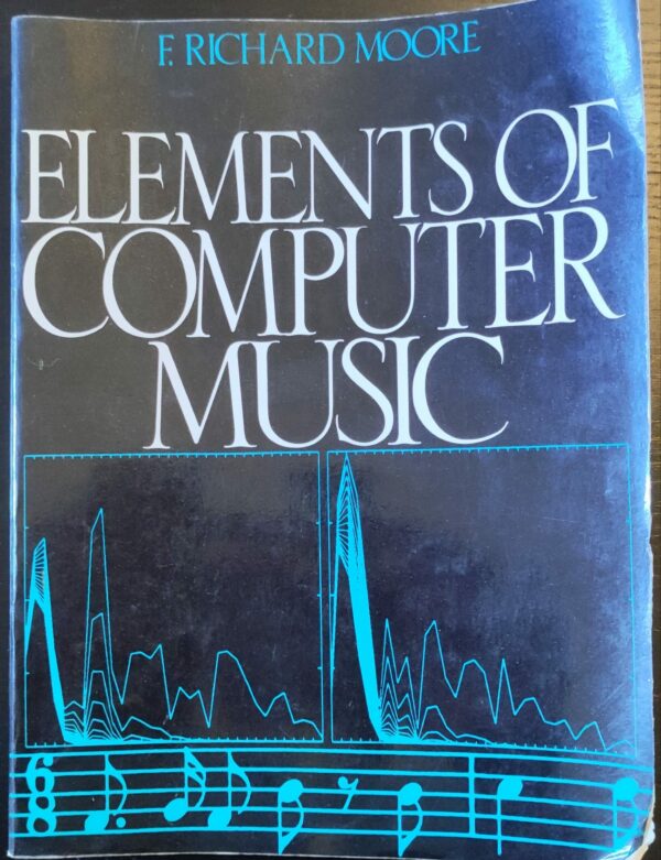 F. Richard Moore - Elements of Computer Music