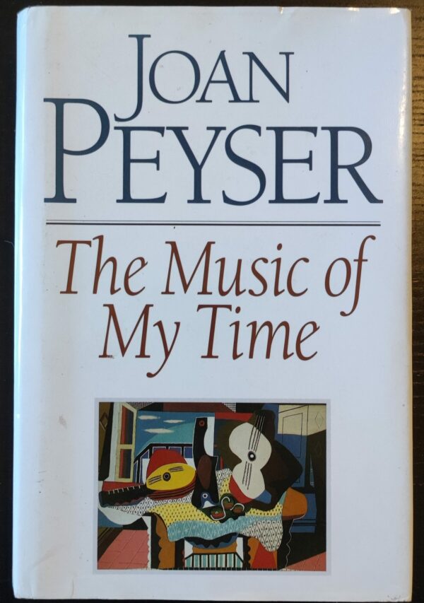 Joan Peyser - The Music of My Time