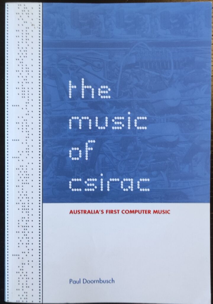 The Music of CSIRAC: Australia's First Computer Music