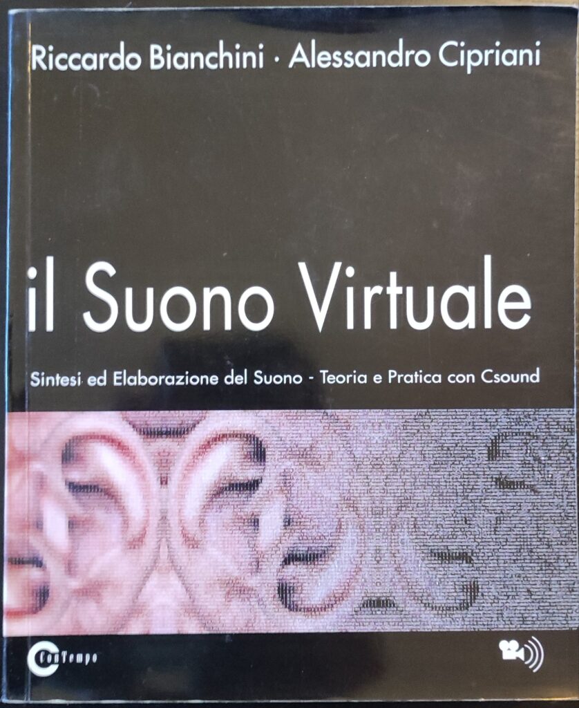 Il suono virtuale: sintesi ed elaborazione del suono: teoria e pratica con Csound