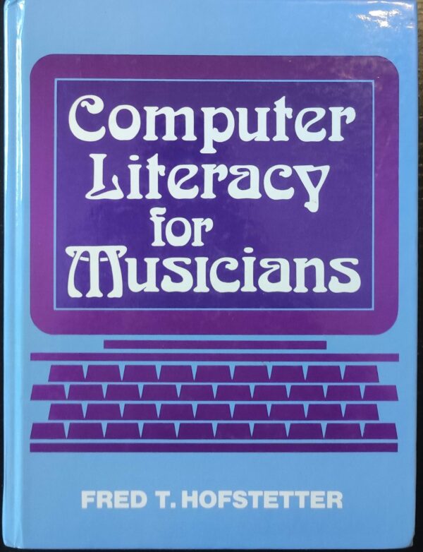 Fred T. Hofstetter - Computer Literacy for Musicians
