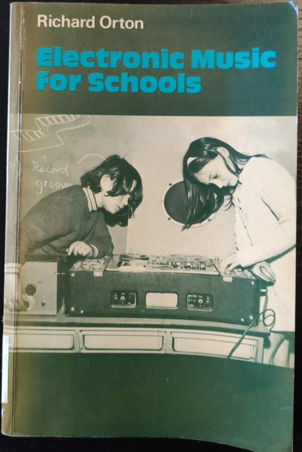 Richard Orton - Electronic Music for Schools (Resources of Music, Series Number 19)