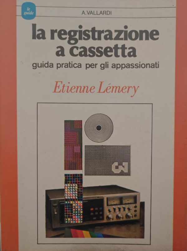 Etienne Lémery - La registrazione a cassetta: guida pratica per gli appassionati