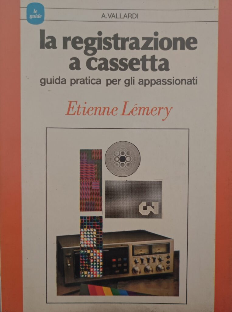 Etienne Lémery - La registrazione a cassetta: guida pratica per gli appassionati