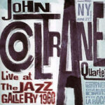 John Coltrane, «Live at the Jazz Gallery 1960»: ascolta il primo quartetto dal vivo